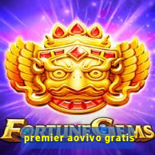 premier aovivo gratis